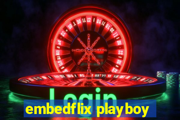 embedflix playboy